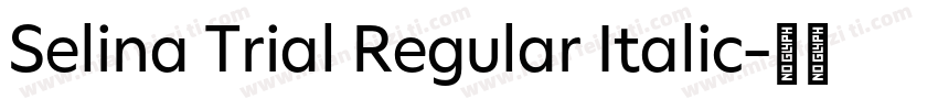 Selina Trial Regular Italic字体转换